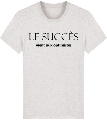T-shirt Unisex - Le succès vient aux optimistes (Collection Citations Inspirantes n°2)