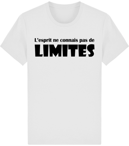 T-shirt Unisex - L'esprit ne connais pas de limites (Collection Citations Inspirantes n°12)