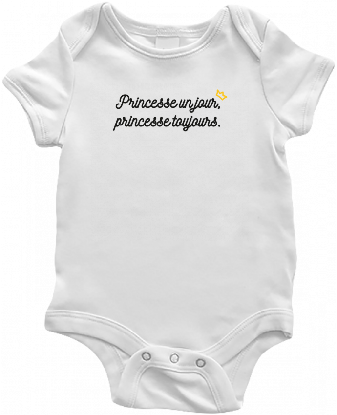 Body Bebe Princesse Un Jour Princesse Toujours Par Tunetoo