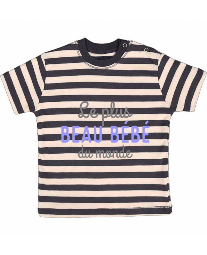 T Shirt Bebe A Rayures Le Plus Beau Bebe Du Monde Original T Shirt Tunetoo