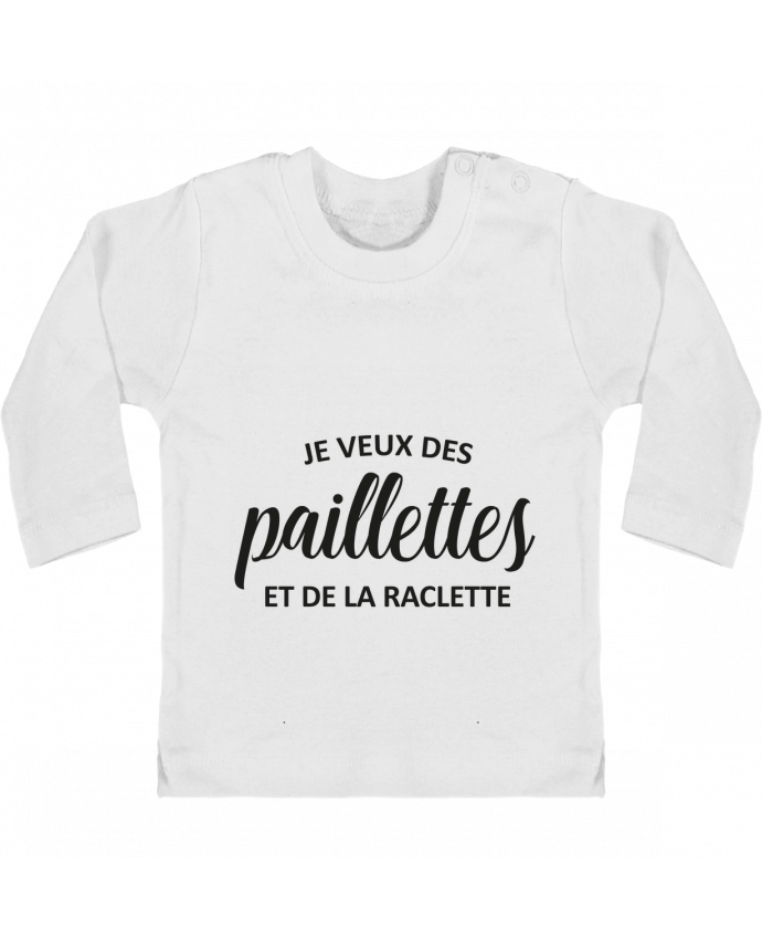 T Shirt Bebe Manches Courtes Je Veux Des Paillettes Et De La Raclette Manches Courtes Tunetoo