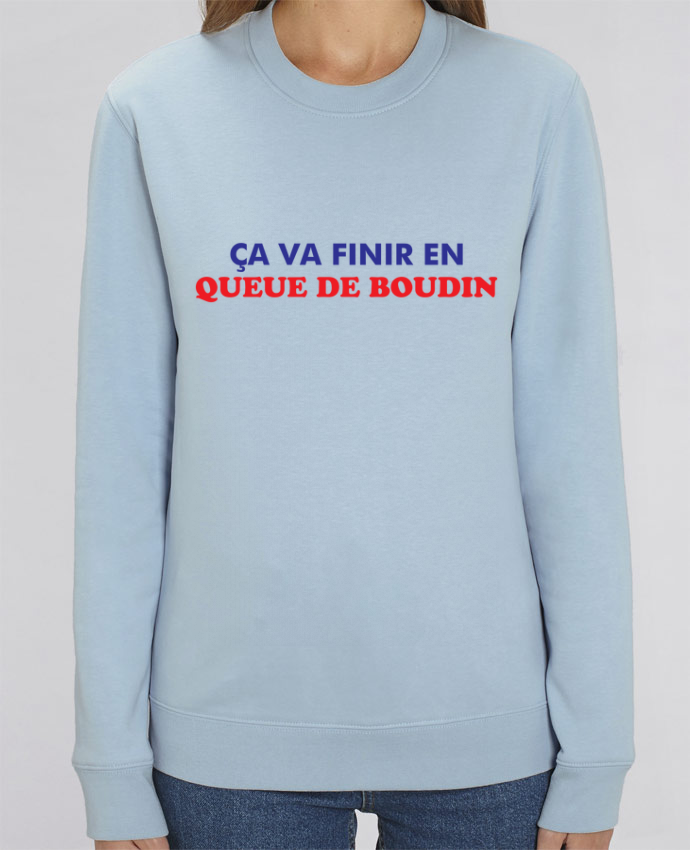 Sweat Col Rond Unisexe 350gr Stanley Changer Ca Va Finir En Queue De Boudin Humour Tunetoo